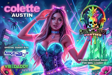 I.CANDY PARTIES @COLETTE AUSTIN, TX., SATURDAY, SEPTEMBER 19TH, "WICKED IN OZ"