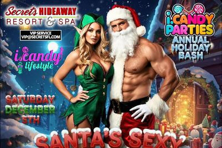 I.CANDY @SECRETS HIDEAWAY, ANNUAL HOLIDAY BASH! DECEMBER 3RD-6TH