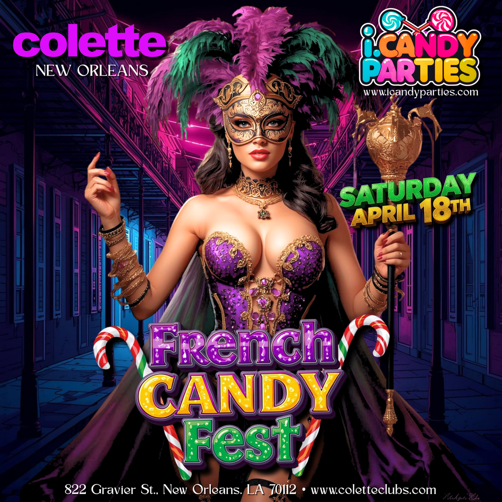 I.CANDY PARTIES @COLETTE NEW ORLEANS, LA., SATURDAY APRIL 18TH, 