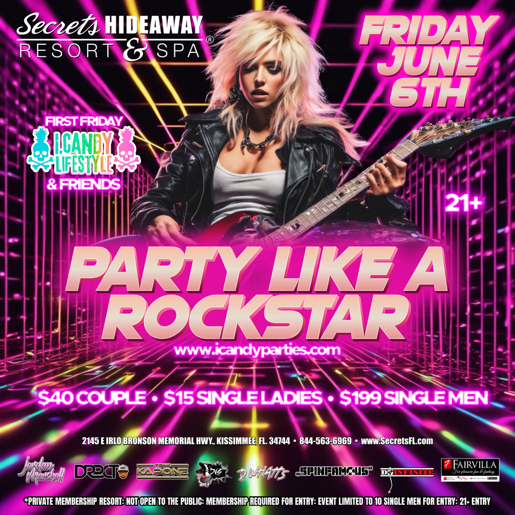 i.Candy Parties First Friday @Secrets Hideaway, "Party Like a Rockstar", Friday, June 6th