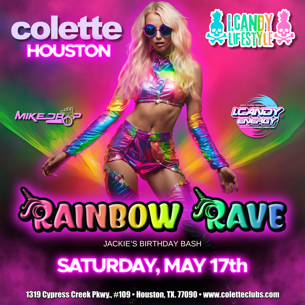 i.Candy Parties @Colette Houston, TX., Saturday, May17th, "Rainbow Rave"