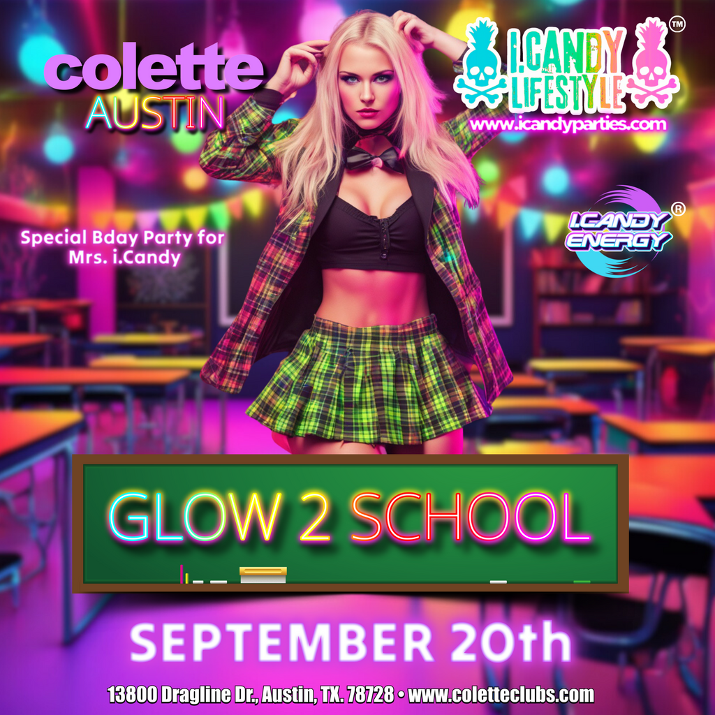 i.Candy Parties @Colette Austin, TX., Saturday, September 20th, "Glow 2 School"